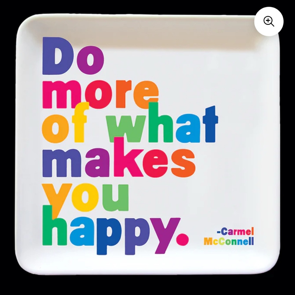 NWOT Quotable Trinket Plate “Do More of What Makes You Happy” - Carmel McConnell